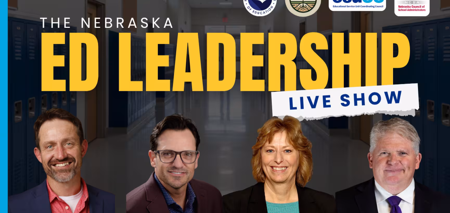 Promotional graphic for “The Nebraska Ed Leadership Live Show” featuring four presenters in front of a school hallway background, with logos for the Nebraska Department of Education, SEED, ESUCC, and the Nebraska Council of School Administrators.